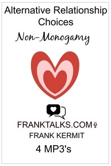 ALTERNATIVE RELATIONSHIP CHOICES NON-MONOGAMY BY FRANK KERMIT