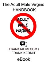 THE ADULT MALE VIRGINS HANDBOOK BY FRANK KERMIT