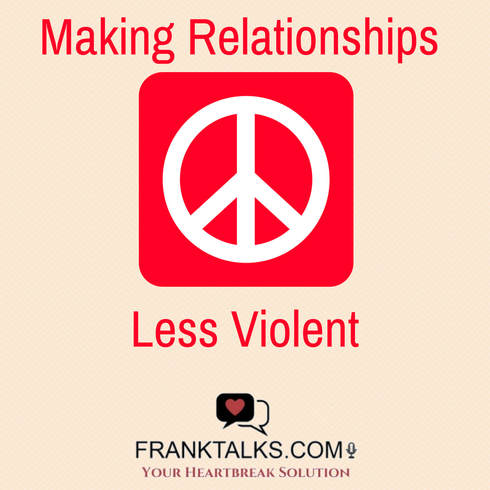 Make Relationships Less Violent