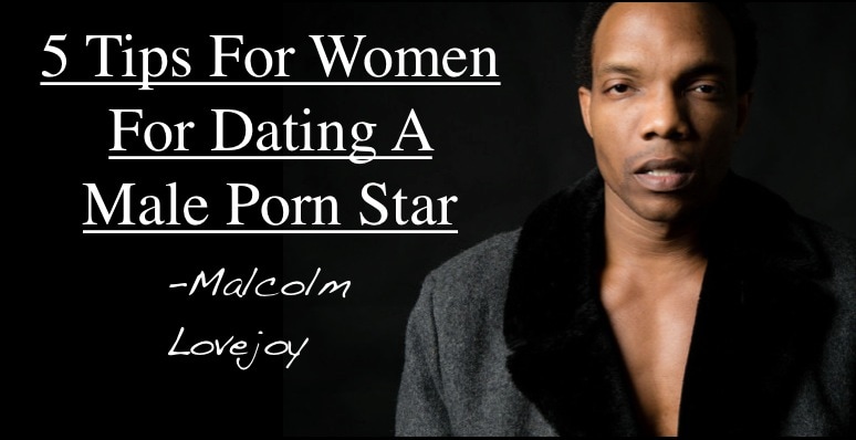 Dating A Male Porn Star