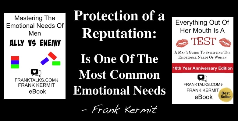 Emotional Needs : Protection of Reputations